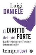 Il diritto del più forte. La distruzione dell'ordine internazionale