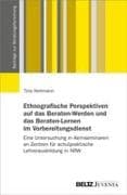 Ethnografische Perspektiven auf das Beraten-Werden und das Beraten-Lernen im Vorbereitungsdienst