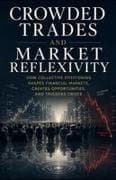 Crowded Trades and Market Reflexivity