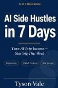 AI Side Hustles in 7 Days