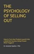 THE PSYCHOLOGY OF SELLING OUT