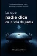 Lo que nadie dice en la sala de juntas