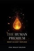 The Human Premium