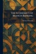The Economics of Branch Banking