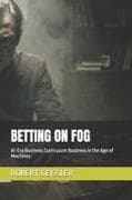 BETTING ON FOG