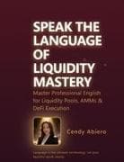Speak the Language of Liquidity Mastery