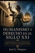 HUMANISMO Y DERECHO EN EL SIGLO XXI