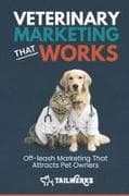 Veterinary Marketing That Works