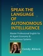 Speak the Language of Autonomous Intelligence
