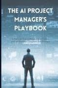The AI Project Manager's Playbook