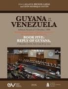 GUYANA v. VENEZUELA. Arbitral Award of 3 October 1899. International Court of Justice, Case 171. Documents on the Merits. BOOK FIVE