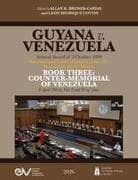 GUYANA v. VENEZUELA. Arbitral Award of 3 October 1899. International Court of Justice, Case 171. Documents on the Merits. BOOK THREE
