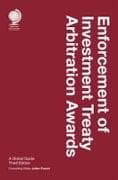 Enforcement of Investment Treaty Arbitration Awards, Third Edition