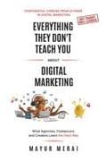 Everything They Don't Teach You About Digital Marketing