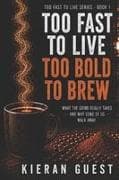 Too Fast to Live, Too Bold to Brew