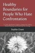 Healthy Boundaries for People Who Hate Confrontation
