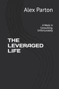 THE LEVERAGED LIFE
