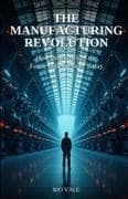 The Manufacturing Revolution