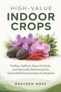 High-Value Indoor Crops
