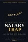 SALARY TRAP The Working Person's Complete Guide to Breaking Free from Paycheck-to-Paycheck Living