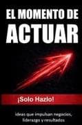 EL MOMENTO DE ACTUAR