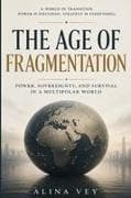 The Age of Fragmentation