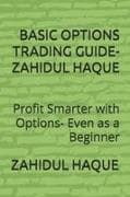 BASIC OPTIONS TRADING GUIDE-ZAHIDUL HAQUE