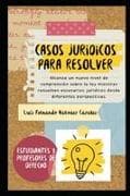 Casos y Escenarios Practicos para Estudiantes de Derecho