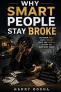Why Smart People Stay Broke