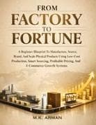 From Factory To Fortune