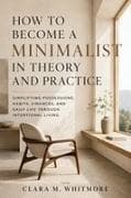 How to Become a Minimalist in Theory and Practice