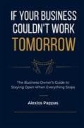 If Your Business Couldn't Work Tomorrow