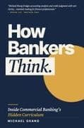 How Bankers Think