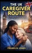 The UK Caregiver Route