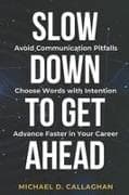 Slow Down to Get Ahead
