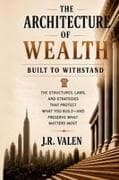 The Architecture of Wealth