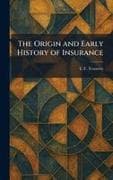 The Origin and Early History of Insurance