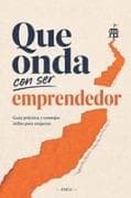 Que onda con ser emprendedor
