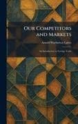 Our Competitors and Markets