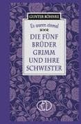 Es waren einmal: Die fünf Brüder Grimm und ihre Schwester