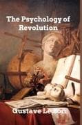 The Psychology of Revolution