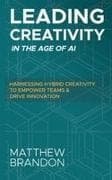 Leading Creativity in the Age of AI
