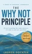The Why Not Principle