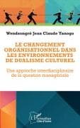 Le changement organisationnel dans les environnements de dualisme culturel