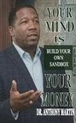 YOUR MIND IS YOUR MONEY