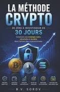 LA MÉTHODE CRYPTO, de zéro à investisseur en 30 jours