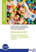 Fühlst du wie ich? Sensorische Verarbeitung verstehen - Schwierigkeiten meistern