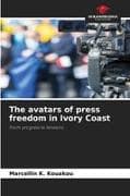 The avatars of press freedom in Ivory Coast