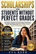 Scholarships for Students Without Perfect Grades 2026-2027 Edition