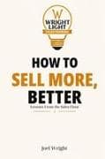 How To Sell More, Better